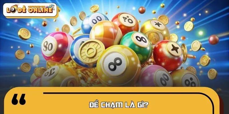 Khái niệm đề chạm