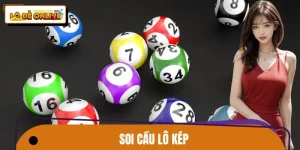 Soi Cầu Lô Kép - Cách Bắt Số Hiệu Quả Theo Dữ Liệu Thực Tế