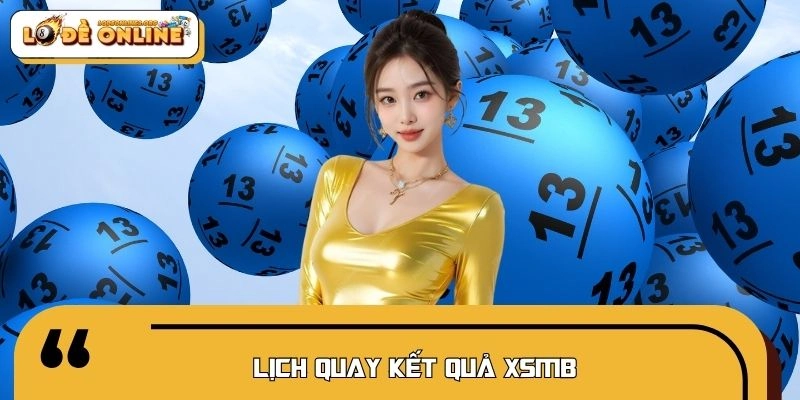 Công bố lịch quay thưởng để hội viên nắm bắt